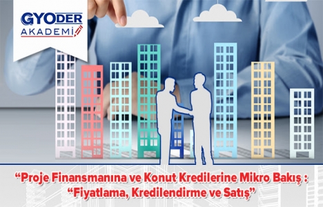 GYODER'in konut kredilerine mikro bakış eğitimi 25 Şubat'ta!