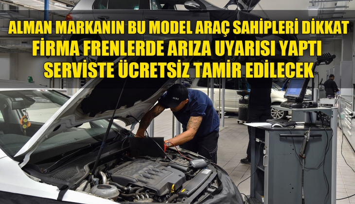 Alman otomotiv devinin bu model araçlarında ölümcül fren arızası! Firma servislerde ücretsiz tamir edecek