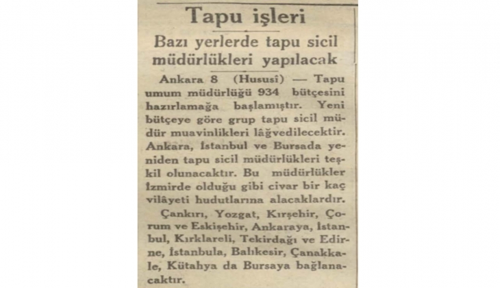1934 yılında tapu işleri için Ankara, İstanbul ve Bursa ya tapu sicil müdürlükleri yapılmış!