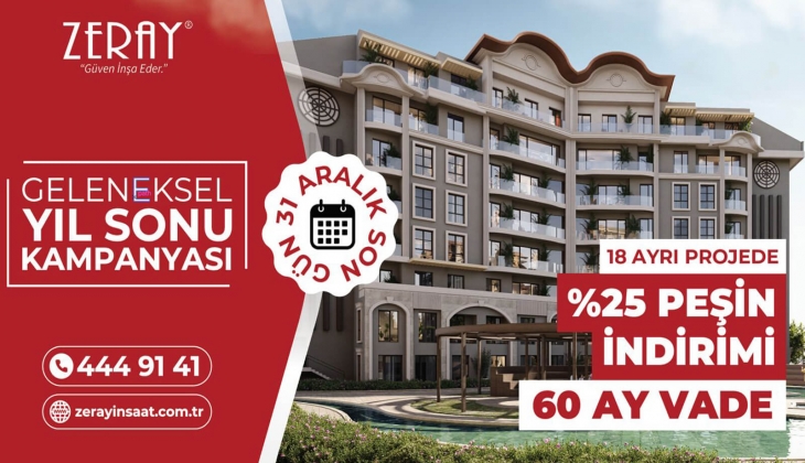 Zeray İnşaat 18 projesinde yıl sonuna özel yüzde 25 indirim kampanyası başlattı!