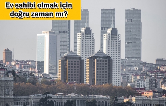 Ev alma planları ertelenmeli mi?