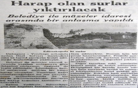 1941 yılında harap olan surlar yıktırılacak!