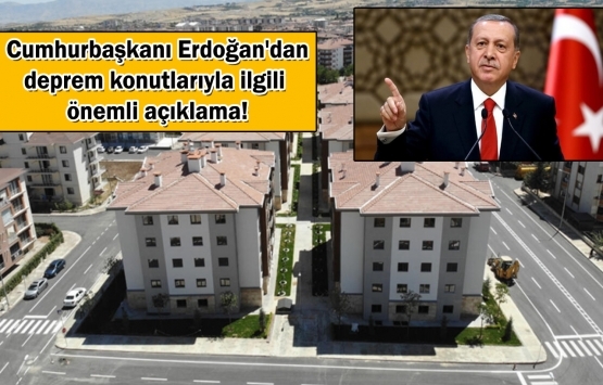 Deprem konutları ne zaman teslim edilecek