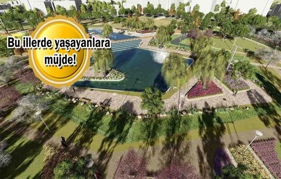TOKİ'den 11 yeni millet bahçesi geliyor!