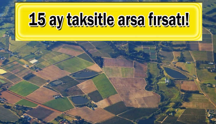 Belediyeden büyük fırsat! 15 ay taksitle 4 arsa satacak!