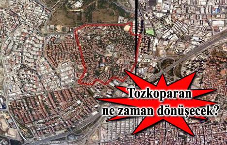 Tozkoparan kentsel dönüşüm projesinde son durum ne?