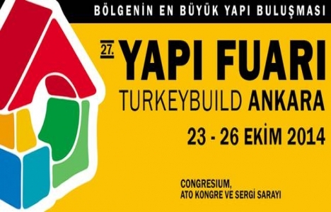 Ankara Yapı Fuarı, 23 Ekim’de başlıyor!