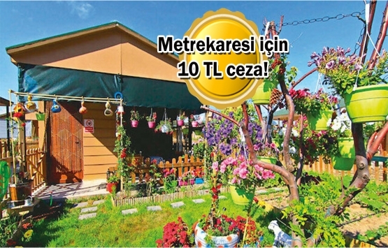 Tarım arazilerine yapılan hobi bahçeleri tek tek yıkılacak!