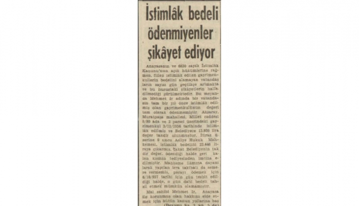 1957 yılında istimlak bedeli ödenmeyenler şikayet etmiş!