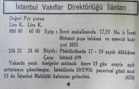 1936 yılında Vakıflar Müdürlüğü tarafından Eyüp İzzet Mehmet Paşa tekkesi 800 liraya kiraya verilmiş!