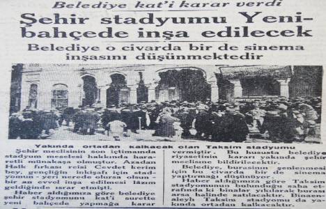 1931 yılında Şehir Stadyumu Yenibahçe'ye yapılacakmış!
