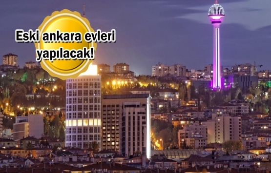 Ankara Kalecik'e kentsel dönüşüm projesi!