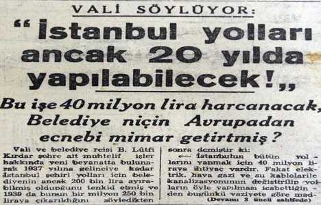 1940 yılında İstanbul yolları 20 yılda yapılabilecek!