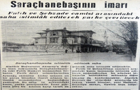 1948 yılında Fatih ve Şehzade camileri arasındaki saha istimlak edilecek!