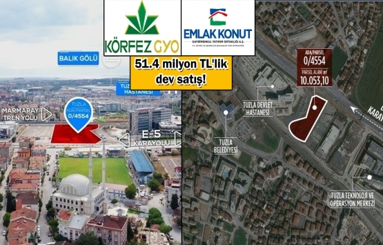 Körfez GYO, Emlak Konut GYO'nun Tuzla'daki arsasını satın aldı!