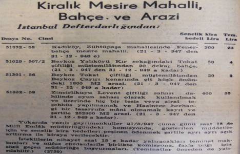 1947 yılında Zincirlikuyu da 252 dönüm arazi seneliği 400 liraya kiraya verilecekmiş!