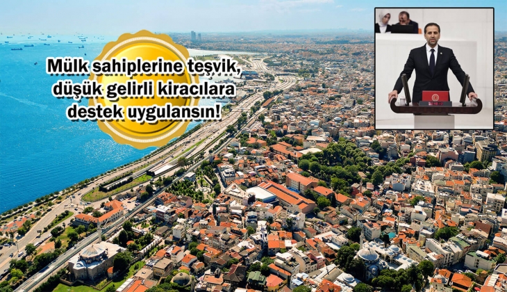 2018-2024 arasında kiralar 6 kat, konut fiyatları 12 kat arttı! CHP'li milletvekilinden 3 maddede barınma sorununa çözüm
