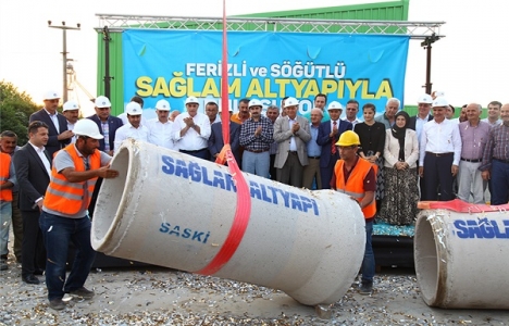 Sakarya Ferizli ve Söğütlü sağlam altyapıya kavuşuyor!