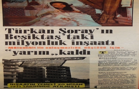 1971 yılında Türkan Şoray ın Beşiktaş taki inşaatı yarıda kalmış!