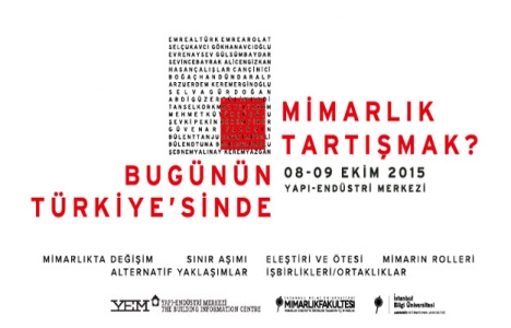 Bugünün Türkiye’sinde Mimarlık Tartışmak konferansı 8-9 Ekim'de!