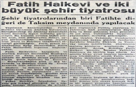 1945 yılında iki büyük şehir tiyatrosu inşa edilecek!