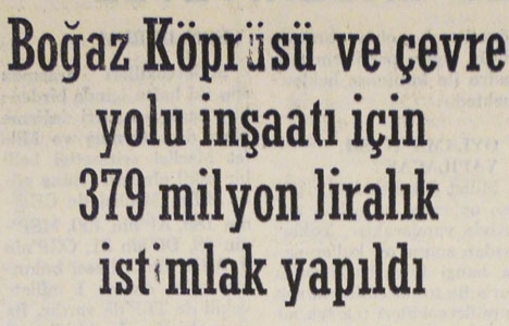 İstanbul 1. Çevre Yolu ve Boğaziçi Köprüsü için 379 milyon liralık istimlak yapılmış!