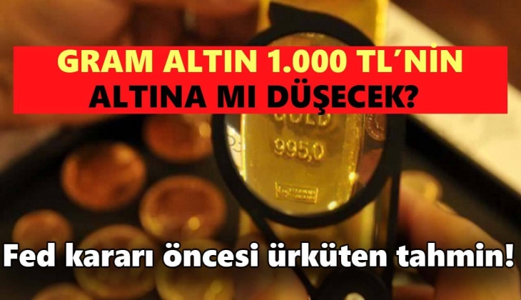 Gram altın 1.000 TL'nin altını mı görecek? Fed kararı öncesi ürküten tahmin...