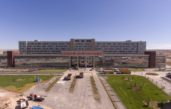 Eskişehir Şehir Hastanesi Ağustos ta açılacak!