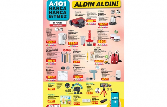 A101 17 Mart 2022 kataloğu! Bu fiyatlar kaçmaz!
