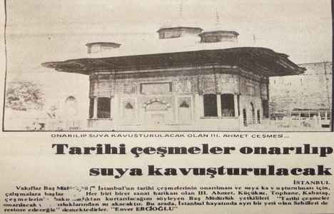 1975 yılında tarihi çeşmeler onarılıp suya kavuşturulacakmış!
