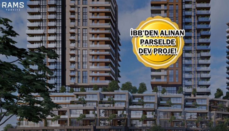 Rams Ayazağa geliyor! Rams Türkiye'den İstanbul'un göbeğine yeni proje! 