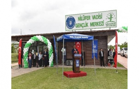 Nilüfer Vadisi Gençlik Merkezi açıldı!