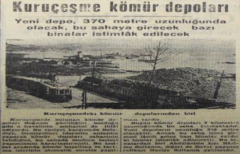 1947 yılında Kuruçeşme ye 370 metre uzunluğunda kömür deposu yapılacakmış!