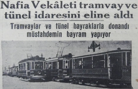 1939 yılında Tramvay ve Tünel İdaresi millileştirilmiş!