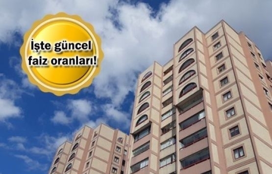 Konut kredisi faiz oranları ne kadar oldu?