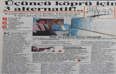 1996 yılında Üçüncü Boğaz Köprüsü nün projesi hazırlanmış!