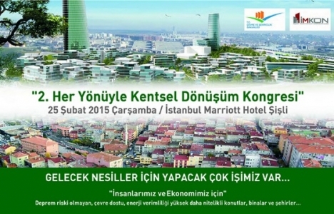 2. Her Yönüyle Kentsel Dönüşüm Kongresi 25 Şubat'ta!