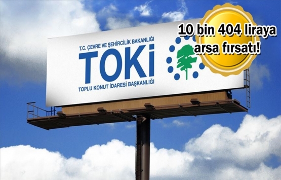 TOKİ 26 ilde 199 arsayı satıyor!