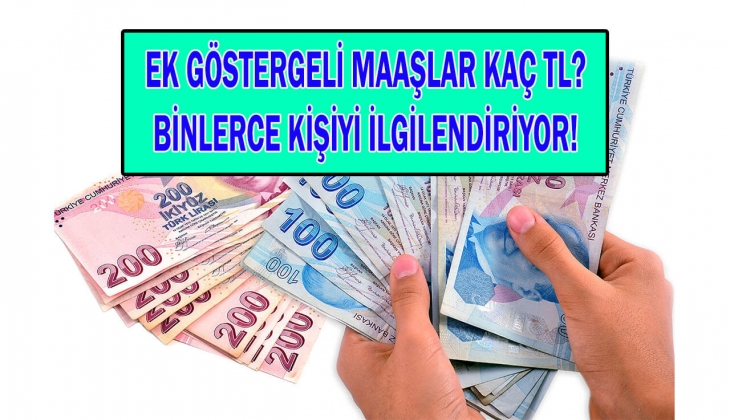3600 ek gösterge ile kim kaç lira maaş alacak? Tablo belli oldu! Şimdi ek göstergeli maaşlara bakın!