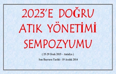 2023’e Doğru Atık Yönetimi Sempozyumu 25-29 Ocak'ta!