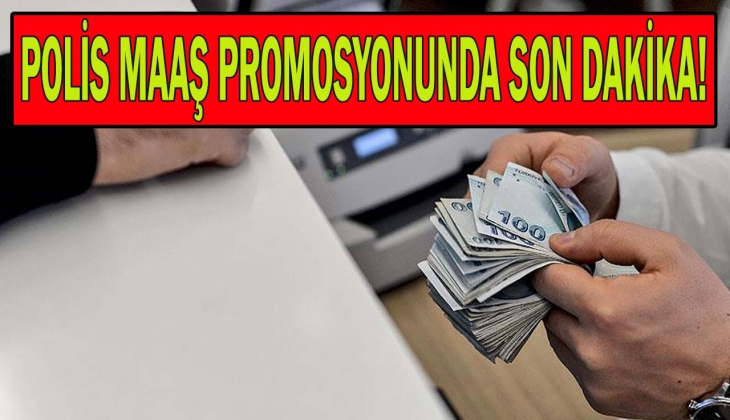 Polis maaş promosyonunda deprem! 18 bin, 30 bin, 50 bin TL değil, tamı tamına 60 bin TL promosyon! Hemen bakın! 