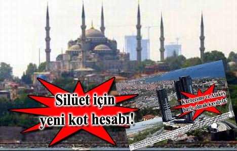 Kazlıçeşme ve Ataköy'ü muaf tutan Silüet İmar Planı askıda!