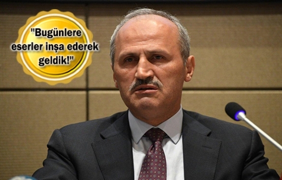 Ulaşıma 537 milyar liralık yatırım yapıldı!