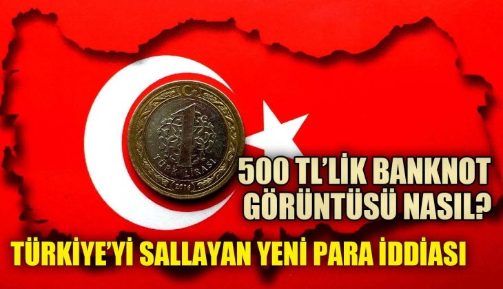 Türkiye'de 200 liradan sonra yeni para basılacak iddiası! 500 liralık banknotun görüntüsü paylaşıldı mı?