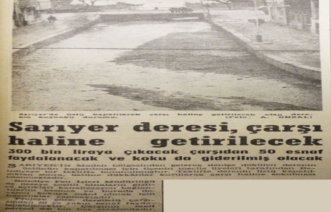 1964 yılında Sarıyer Deresi, çarşı haline getirilecekmiş!