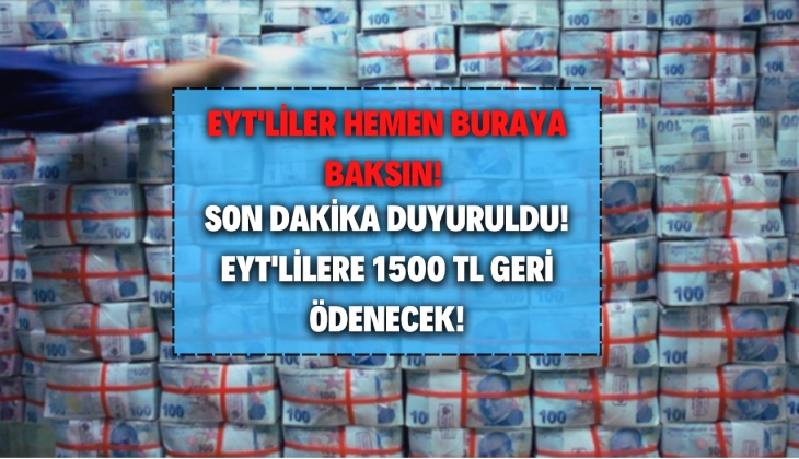 EYT'lilere son dakika müjdesi! 1.500 TL para geri ödenecek! Bu tarihlere çok dikkat edin!