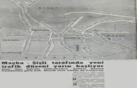 1963 yılında Maçka-Şişli tarafında yeni trafik düzeni uygulanacakmış!