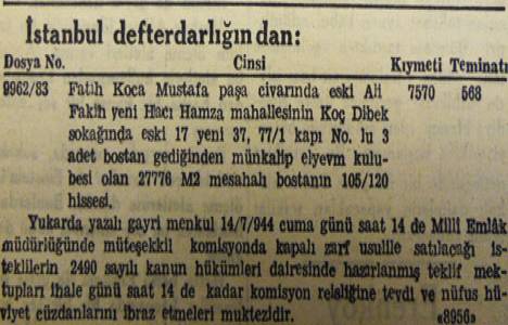 1944 yılında Fatih Kocamustafapaşa'da 27.776 metrekare bostan satılacakmış!