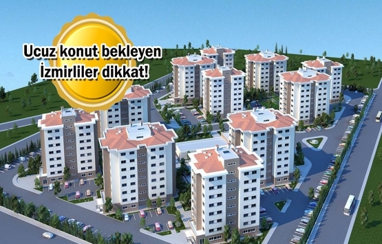 TOKİ'den İzmir' 679 yeni konut müjdesi!