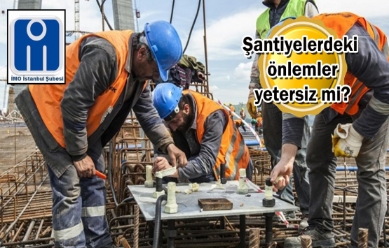 Şantiyeler bir süre kapatılmalı!